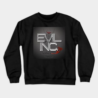 Evil Inc. Building a better tomorrow. Crewneck Sweatshirt